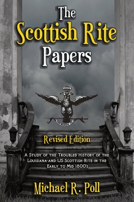 The Scottish Rite Papers - Michael R. Poll