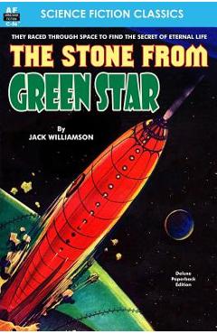 Coperta cărții 'The Stone from the Green Star - Jack Williamson'