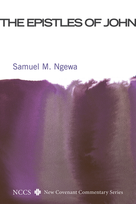The Epistles of John - Samuel M. Ngewa