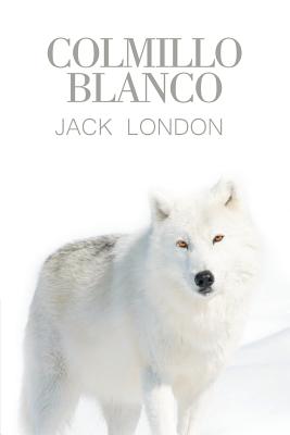 Coperta cărții 'Colmillo Blanco - Jack London'