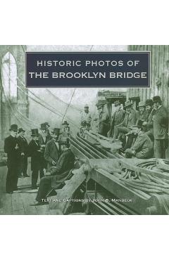 Coperta cărții 'Historic Photos of the Brooklyn Bridge - John B. Manbeck'