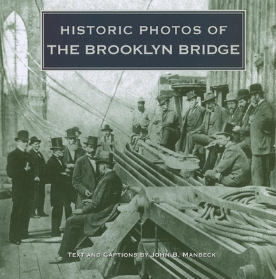 Coperta cărții 'Historic Photos of the Brooklyn Bridge - John B. Manbeck'