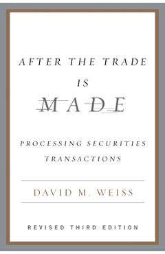 Coperta cărții 'After the Trade Is Made: Processing Securities Transactions - David M. Weiss'
