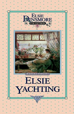 Elsie Yachting with the Raymonds, Book 16 - Martha Finley