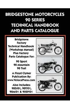 Coperta cărții 'Bridgestone Motorcycles 90 Series Technical Handbook and Parts Catalogue - Ltd Bridgestone Co'