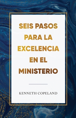 Six Steps to Excellence in Ministry Spanish - Kenneth Copeland