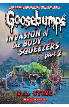 Invasion of the Body Squeezers Part 2 - R. L. Stine