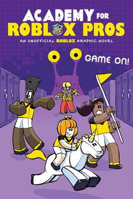 Game On! (Academy for Roblox Pros Graphic Novel #2) - Louis Shea