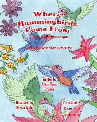 Where Hummingbirds Come From Bilingual Hebrew English - Adele Marie Crouch