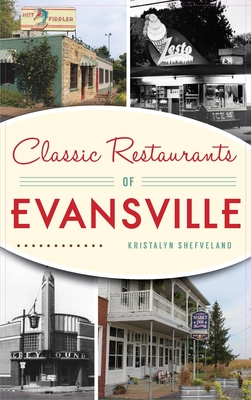 Classic Restaurants of Evansville - Kristalyn Shefveland