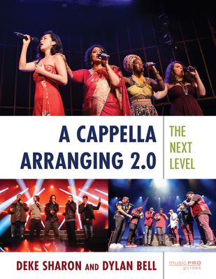 A Cappella Arranging 2.0: The Next Level - Deke Sharon
