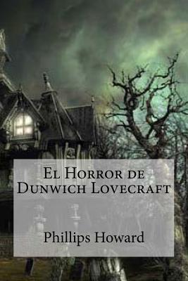 Coperta cărții 'El Horror de Dunwich Lovecraft - Edibooks'