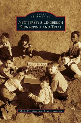 New Jersey's Lindbergh Kidnapping and Trial - Mark W. Falzini