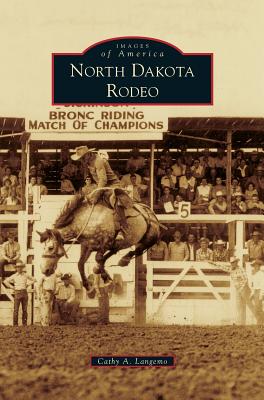 North Dakota Rodeo - Cathy A. Langemo