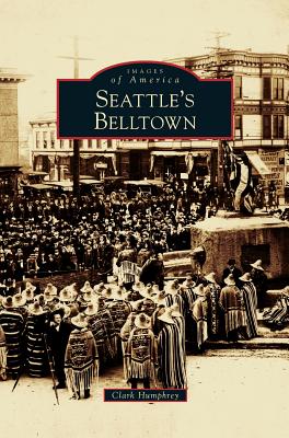 Seattle's Belltown - Clark Humphrey