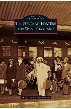 Poza produsului Pullman Porters and West Oakland - Thomas Tramble