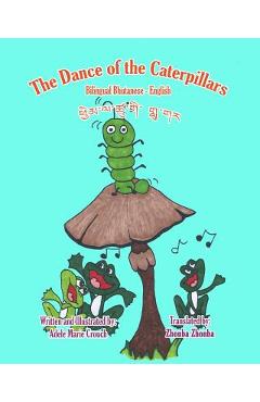 Coperta cărții 'The Dance of the Caterpillars Bilingual Bhutanese English - Adele Marie Crouch'