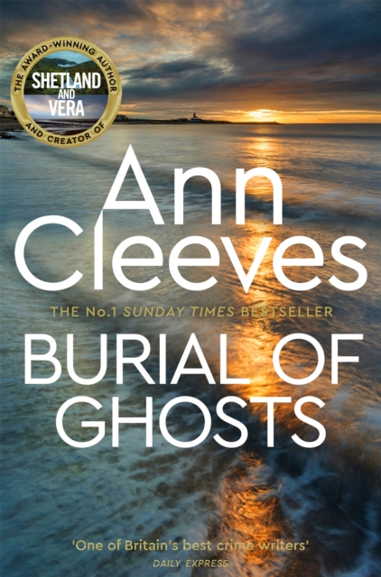 Burial of Ghosts: Heart-Stopping Thriller from the Author of Vera Stanh - Ann Cleeves