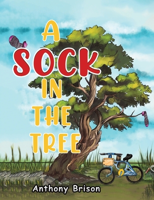 A Sock in the Tree - Anthony Brison