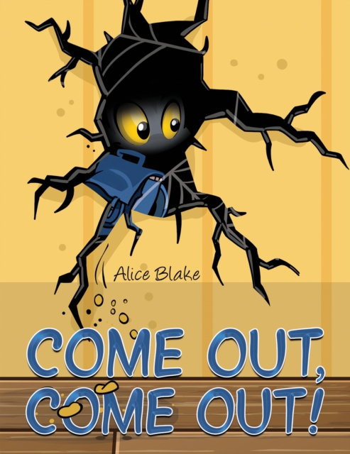 Come Out, Come Out! - Alice Blake