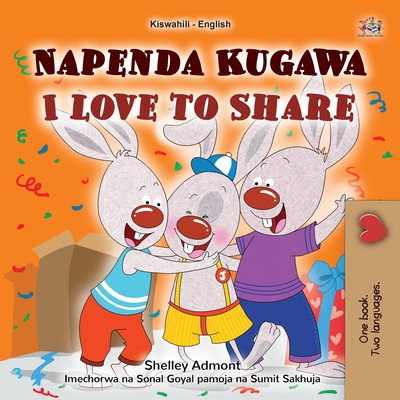 I Love to Share (Swahili English Bilingual Book for Kids) - Shelley Admont