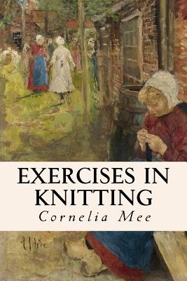 Exercises in Knitting - Cornelia Mee