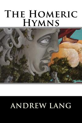 The Homeric Hymns - Andrew Lang