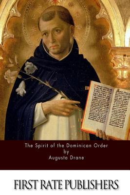 The Spirit of the Dominican Order - Augusta Drane