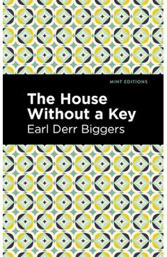 Coperta cărții 'The House Without a Key - Earl Derr Biggers'