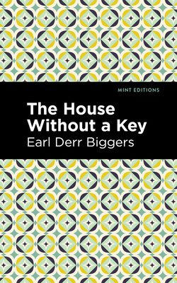 Coperta cărții 'The House Without a Key - Earl Derr Biggers'