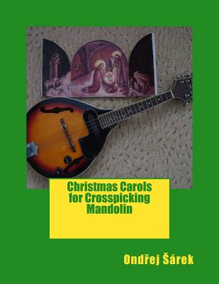 Christmas Carols for Crosspicking Mandolin - Ondrej Sarek