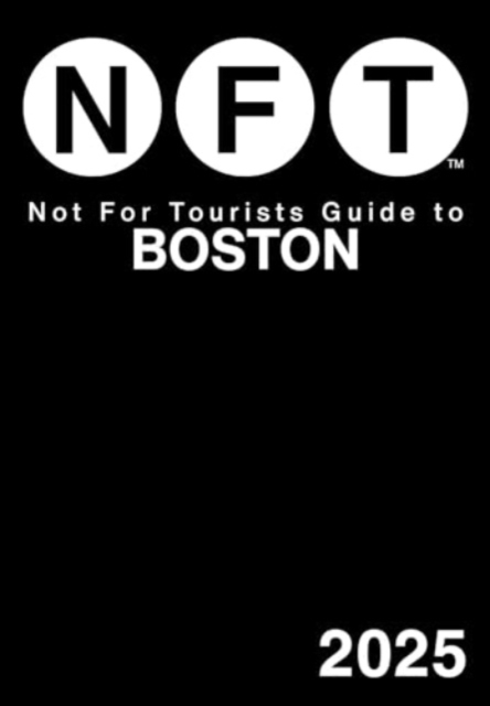 Not for Tourists Guide to Boston 2025 - Not For Tourists