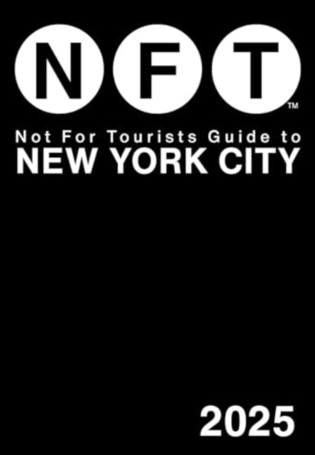Not for Tourists Guide to New York City 2025 - Not For Tourists