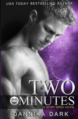 Two Minutes (Seven Series Book 6) - Dannika Dark