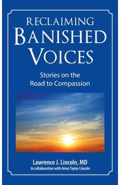 Coperta cărții 'Reclaiming Banished Voices: Stories on the Road to Compassion - Lawrence J. Lincoln'