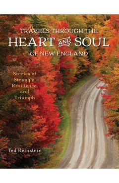 Coperta cărții 'Travels Through the Heart and Soul of New England: Stories of Struggle, Resilience, and Triumph - Ted Reinstein'