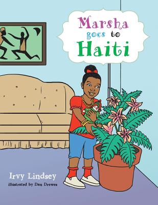 Marsha Goes to Haiti - Irvy Lindsey