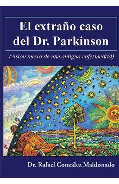 Coperta cărții 'El extraño caso del Dr. Parkinson: (visión nueva de una antigua enfermedad) - Hugo Liano'