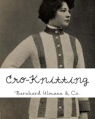 Coperta cărții 'Cro-Knitting - Bernhard Ulmann &. Co'