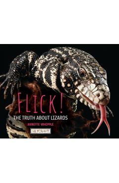 Poza produsului Flick! the Truth about Lizards - Annette Whipple