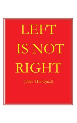 Left Is Not Right: Take the Quiz - Martin Byrne