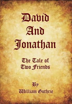 David and Jonathan: The Tale of Two Friends - William Guthrie