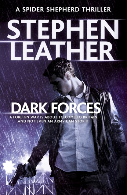 Dark Forces: The 13th Spider Shepherd Thriller - Stephen Leather