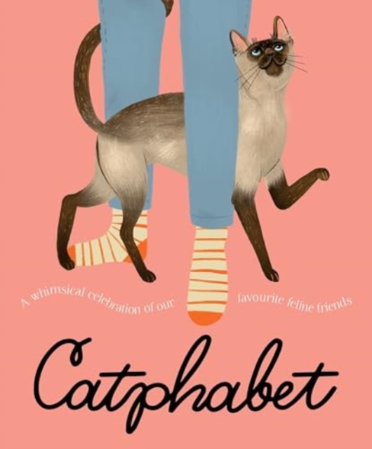 Catphabet: A Whimsical Celebration of Our Favourite Feline Friends, for Fans of Grumpy Cat and What Cats Want - Harper By Design