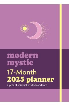Modern Mystic 17-Month 2025 Planner: A Year of Spiritual Wisdom and Lore - Union Square & Co