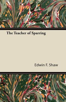 The Teacher of Sparring - Edwin F. Shaw