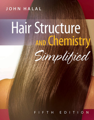 Hair Structure and Chemistry Simplified - John Halal