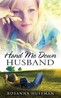 Hand Me Down Husband - Rosanna Huffman