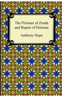 Coperta cărții 'The Prisoner of Zenda and Rupert of Hentzau - Anthony Hope'