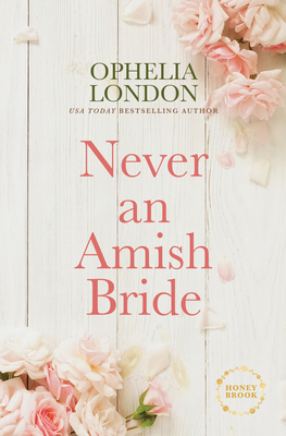 Never an Amish Bride - Ophelia London